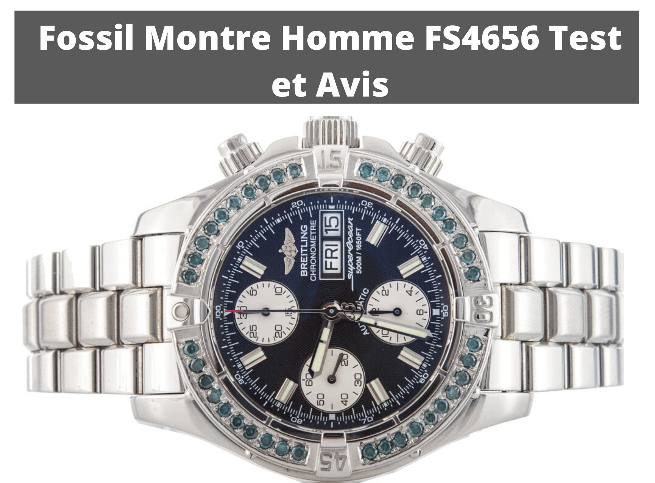 Fossil Montre Homme FS4656 Test et Avis - montre - fossil - test - Tu montres